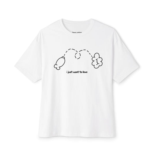 "I JUST WANT TO LOVE" OVERSIZED BOXY TEE